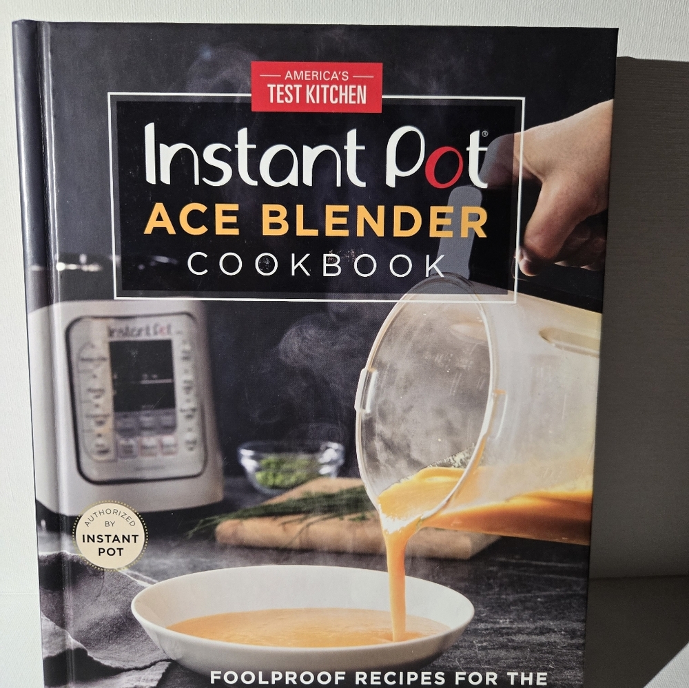 America's Test Kitchen Instant Pot Ace Blender Cookbook